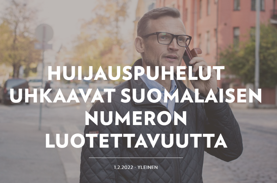 Mies ulkona puhelin korvalla, kuvassa otsikko "Huijauspuhelut uhkaavat suomalaisen numeron luotettavuutta."