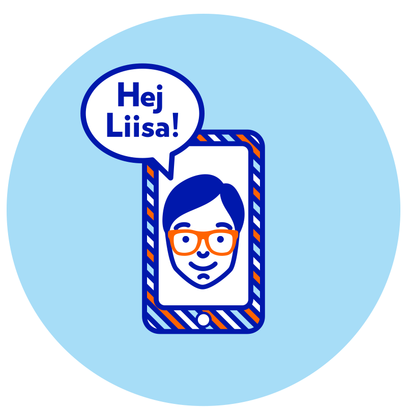 Piirrosgrafiikka puhelimen ruudusta, ruudulla viesti Hej Liisa!
