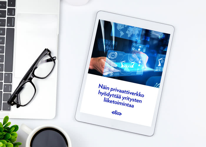 Näin privaattiverkko hyödyttää yritysten liiketoimintaa