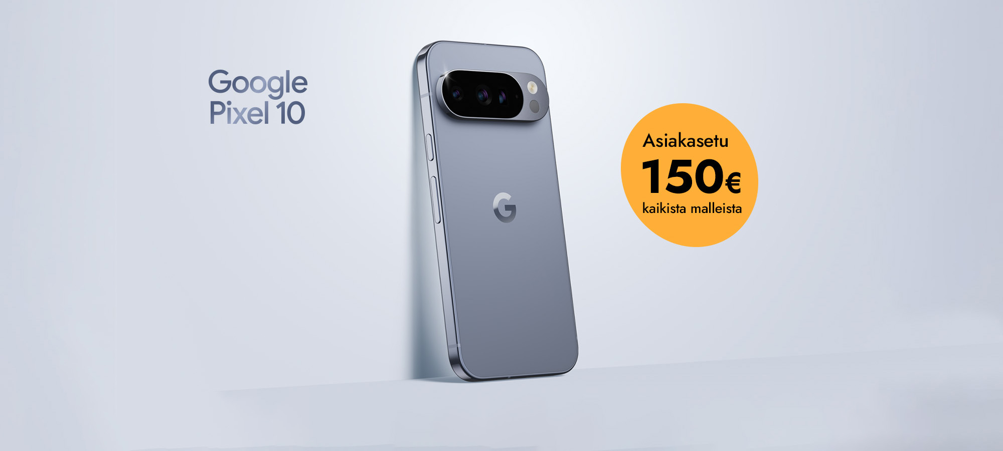 Google Pixel 10: Asiakasetu 150 € kaikista malleista.